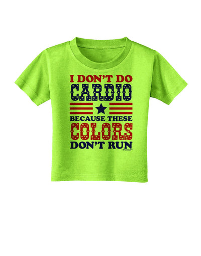 I Don't Do Cardio Because These Colors Don't Run Toddler T-Shirt-Toddler T-Shirt-TooLoud-Lime-Green-2T-Davson Sales