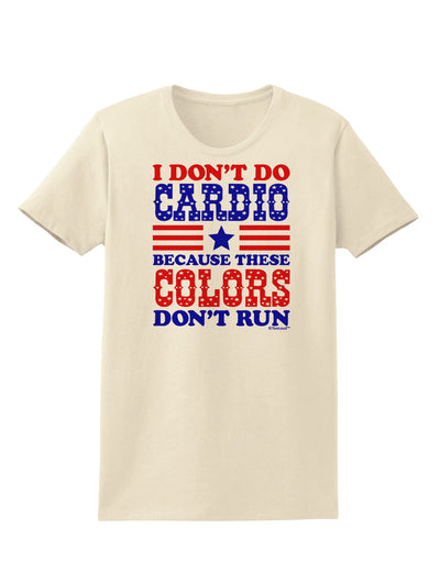 I Don't Do Cardio Because These Colors Don't Run Womens T-Shirt-Womens T-Shirt-TooLoud-Natural-X-Small-Davson Sales