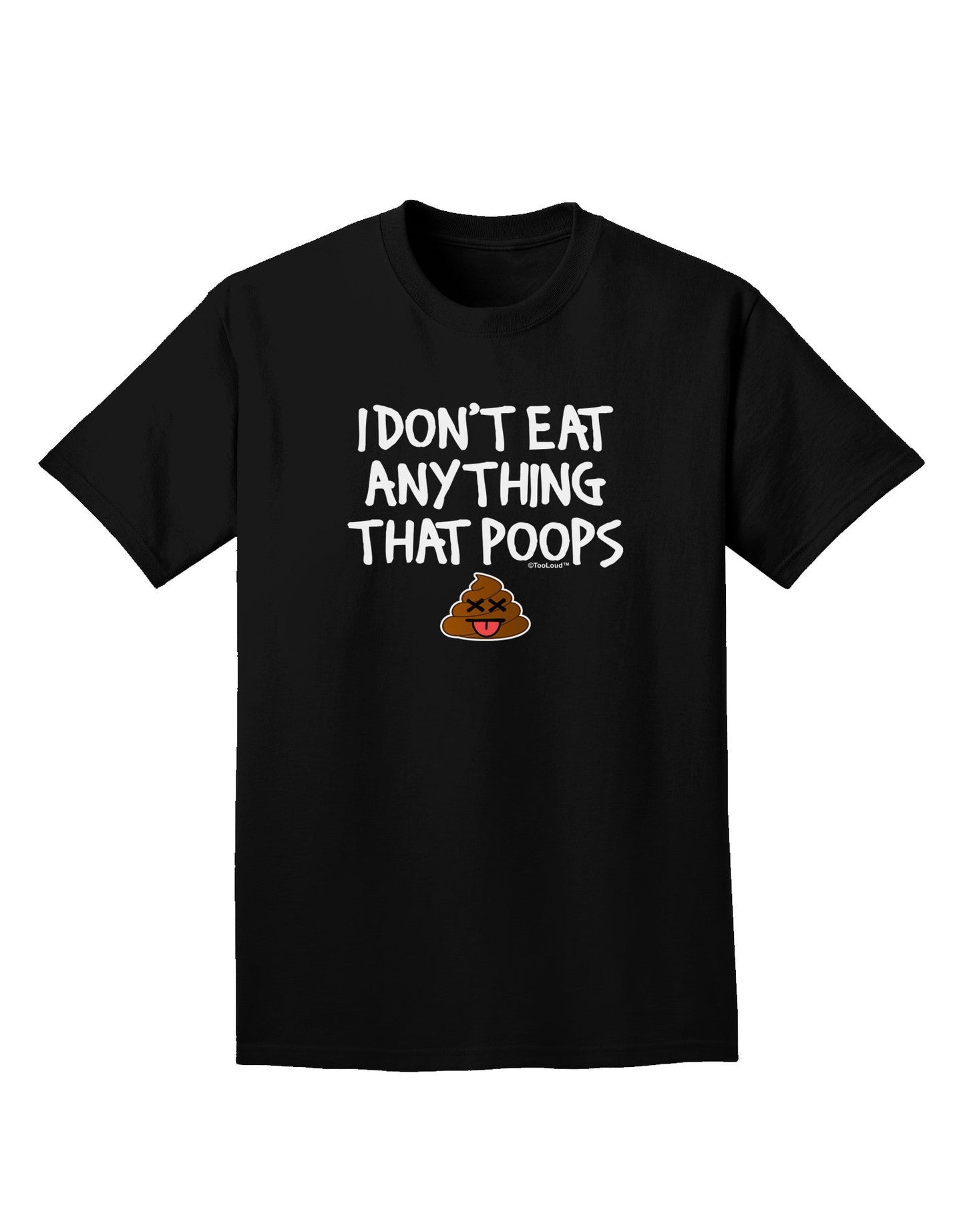 I Don't Eat Anything That Poops Adult Dark T-Shirt-Mens T-Shirt-TooLoud-Black-Small-Davson Sales