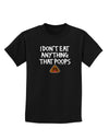 I Don't Eat Anything That Poops Childrens Dark T-Shirt-Childrens T-Shirt-TooLoud-Black-X-Small-Davson Sales