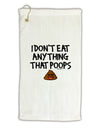 I Don't Eat Anything That Poops Micro Terry Gromet Golf Towel 16 x 25 inch-Golf Towel-TooLoud-White-Davson Sales