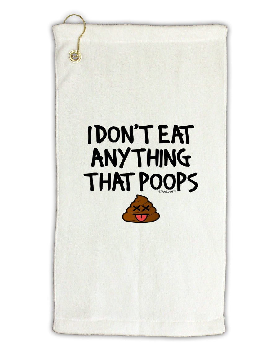 I Don't Eat Anything That Poops Micro Terry Gromet Golf Towel 16 x 25 inch-Golf Towel-TooLoud-White-Davson Sales