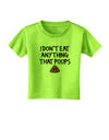 I Don't Eat Anything That Poops Toddler T-Shirt-Toddler T-Shirt-TooLoud-Lime-Green-2T-Davson Sales