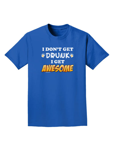 I Don't Get Drunk - Awesome Adult Dark T-Shirt-Mens T-Shirt-TooLoud-Royal-Blue-Small-Davson Sales