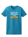 I Don't Get Drunk - Awesome Womens Dark T-Shirt-TooLoud-Turquoise-X-Small-Davson Sales