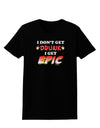 I Don't Get Drunk - Epic Womens Dark T-Shirt-TooLoud-Black-X-Small-Davson Sales