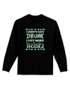 I Don't Get Drunk - Irish Adult Long Sleeve Dark T-Shirt-TooLoud-Black-Small-Davson Sales