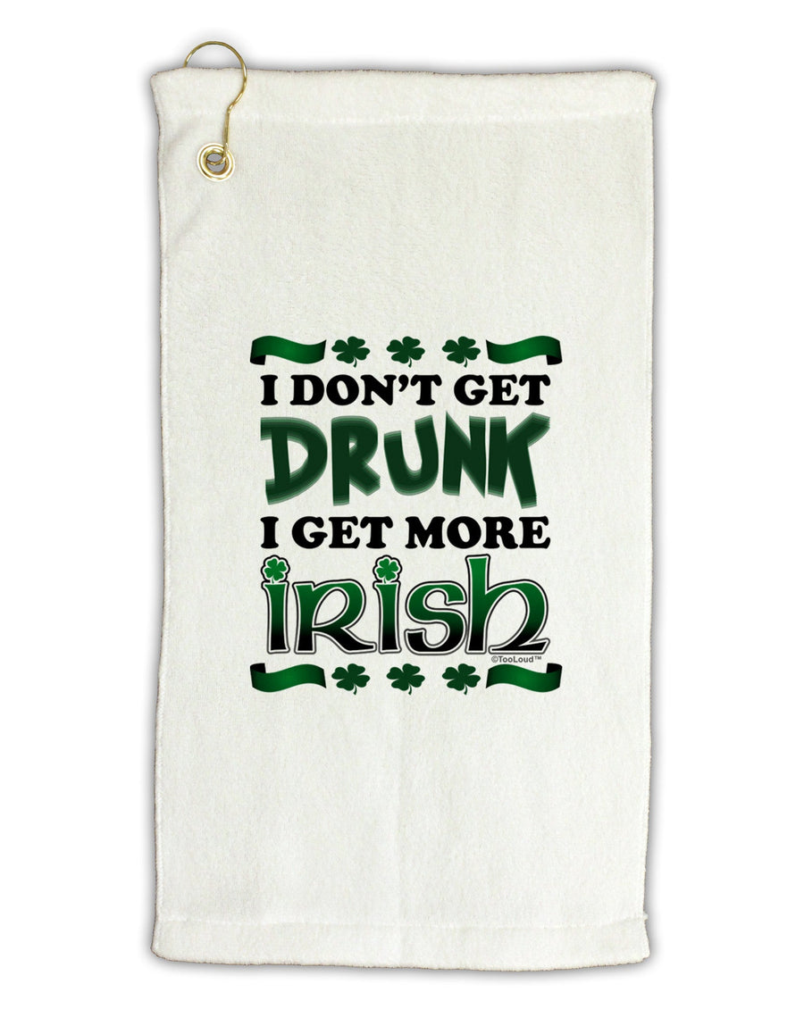 I Don't Get Drunk - Irish Micro Terry Gromet Golf Towel 11&#x22;x19-Golf Towel-TooLoud-White-Davson Sales