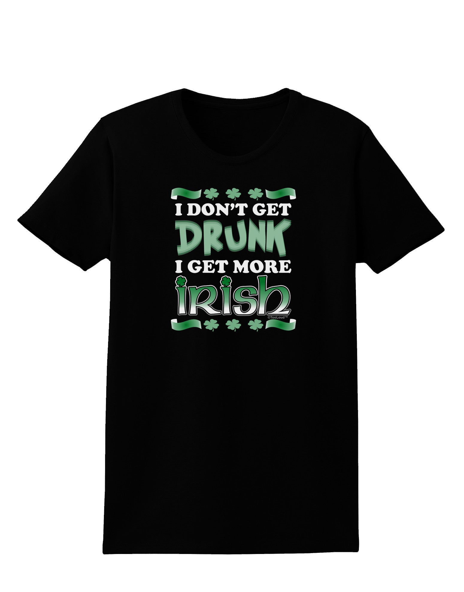 I Don't Get Drunk - Irish Womens Dark T-Shirt-TooLoud-Black-X-Small-Davson Sales