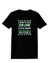 I Don't Get Drunk - Irish Womens Dark T-Shirt-TooLoud-Black-X-Small-Davson Sales