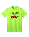 I Don't Get Drunk - Premium Adult T-Shirt for Epic Fun Moments-Mens T-shirts-TooLoud-Neon-Green-Small-Davson Sales