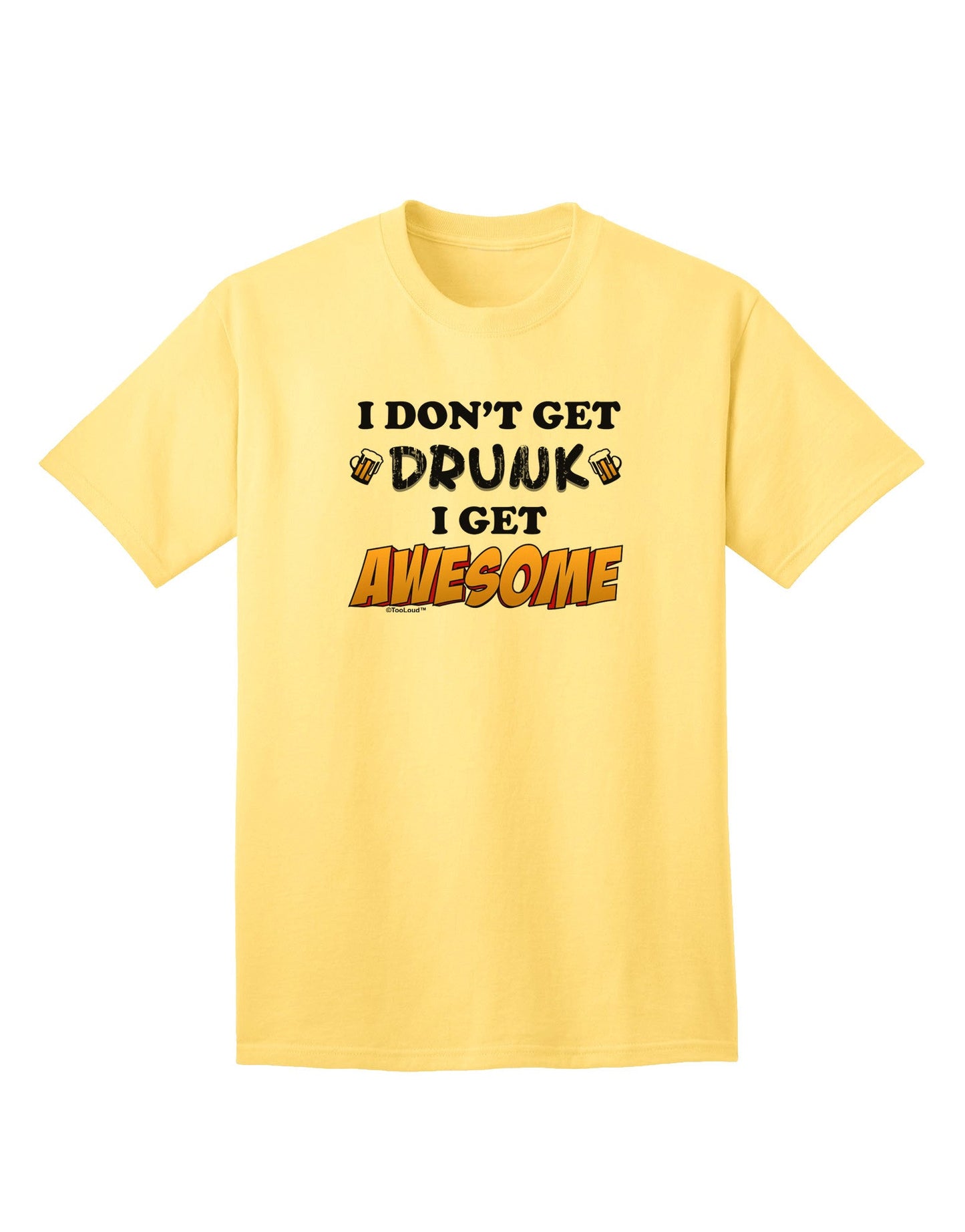 I Don't Get Drunk - Premium Adult T-Shirt for the Fun-Loving Connoisseur-Mens T-shirts-TooLoud-Yellow-Small-Davson Sales