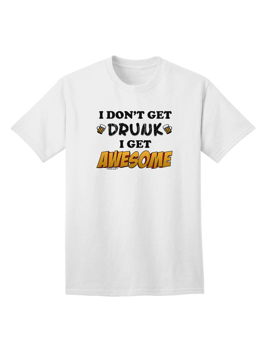 I Don't Get Drunk - Premium Adult T-Shirt for the Fun-Loving Connoisseur-Mens T-shirts-TooLoud-White-Small-Davson Sales