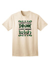 I Don't Get Drunk - Premium Irish Adult T-Shirt for the Spirited Enthusiast-Mens T-shirts-TooLoud-Natural-Small-Davson Sales