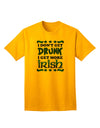 I Don't Get Drunk - Premium Irish Adult T-Shirt for the Spirited Enthusiast-Mens T-shirts-TooLoud-Gold-Small-Davson Sales