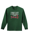 I Don't Get Drunk - Sexy Adult Long Sleeve Dark T-Shirt-TooLoud-Dark-Green-Small-Davson Sales