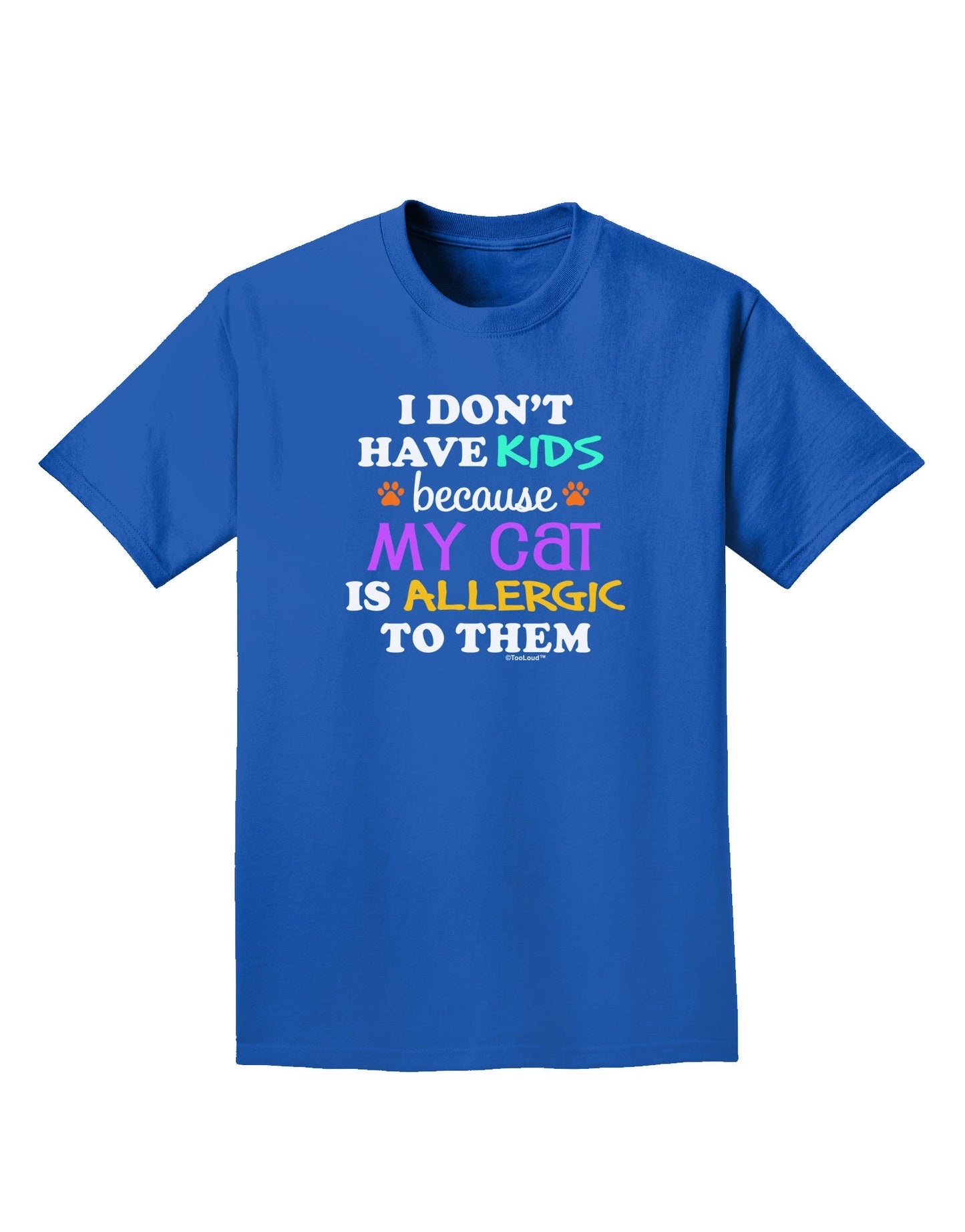 I Don't Have Kids - Cat Adult Dark T-Shirt-Mens T-Shirt-TooLoud-Royal-Blue-Small-Davson Sales