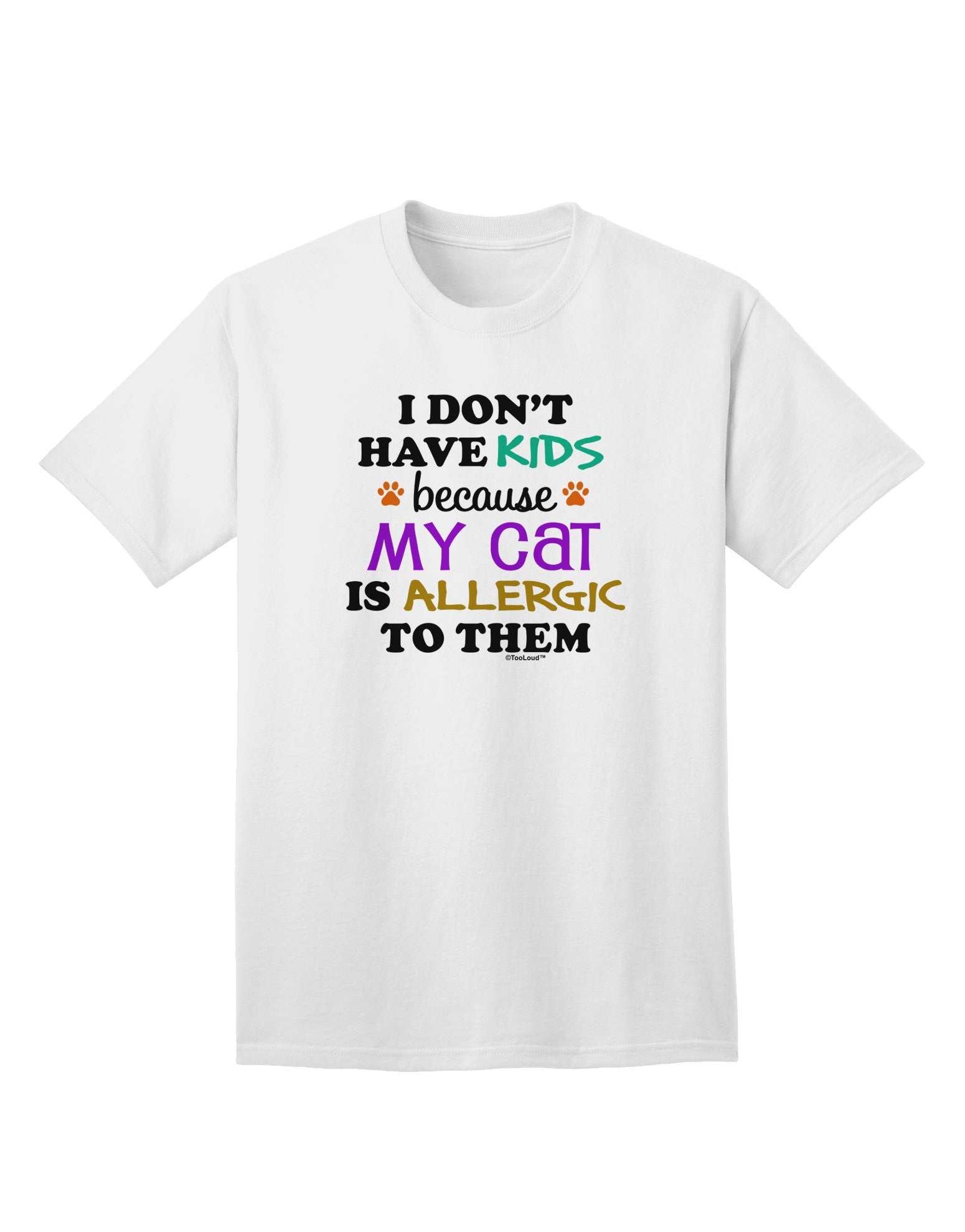 I Don't Have Kids - Cat Adult T-Shirt-unisex t-shirt-TooLoud-White-Small-Davson Sales