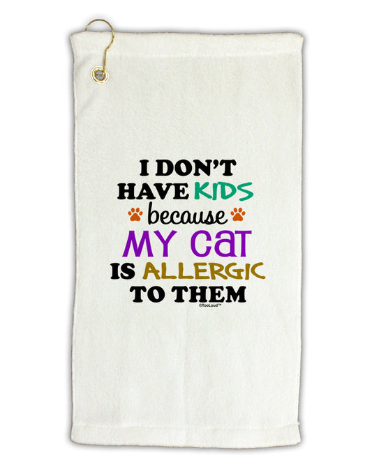 I Don't Have Kids - Cat Micro Terry Gromet Golf Towel 16 x 25 inch-Golf Towel-TooLoud-White-Davson Sales