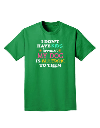I Don't Have Kids - Dog Adult Dark T-Shirt-Mens T-Shirt-TooLoud-Kelly-Green-Small-Davson Sales