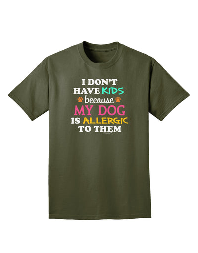 I Don't Have Kids - Dog Adult Dark T-Shirt-Mens T-Shirt-TooLoud-Military-Green-Small-Davson Sales