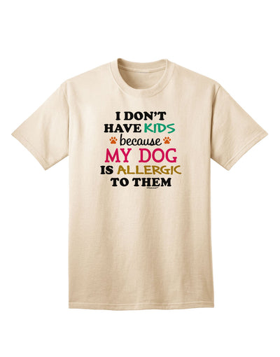 I Don't Have Kids - Dog Adult T-Shirt-unisex t-shirt-TooLoud-Natural-Small-Davson Sales