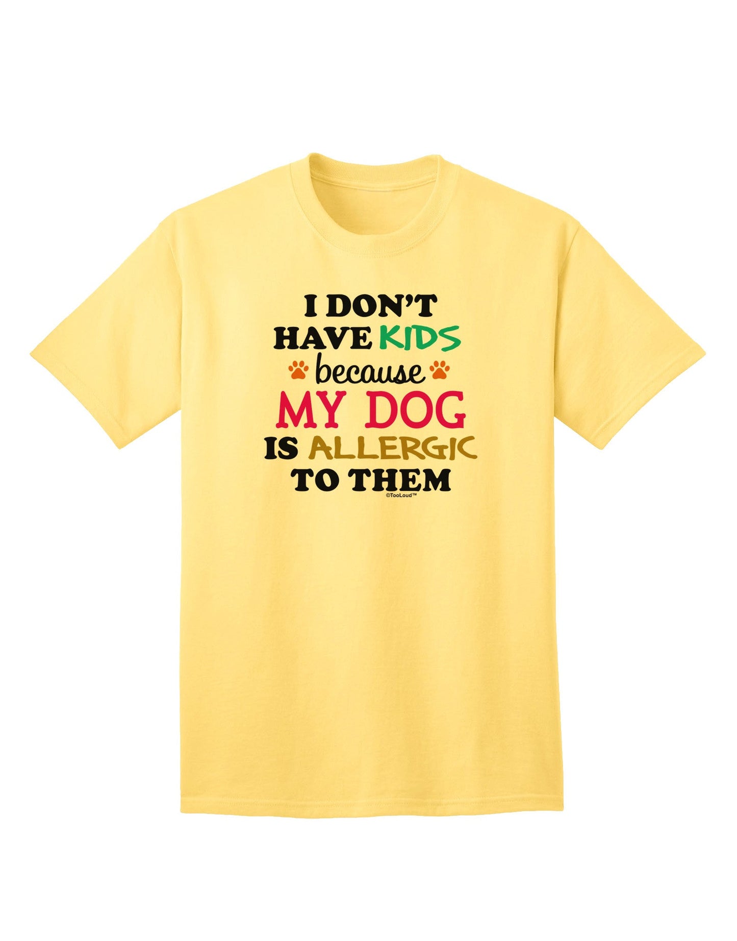 I Don't Have Kids - Dog Adult T-Shirt-unisex t-shirt-TooLoud-Yellow-Small-Davson Sales