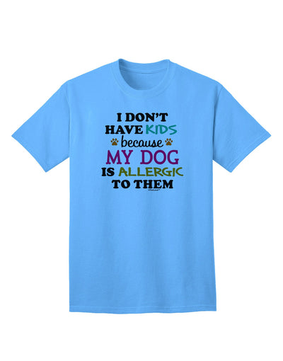 I Don't Have Kids - Dog Adult T-Shirt-unisex t-shirt-TooLoud-Aquatic-Blue-Small-Davson Sales
