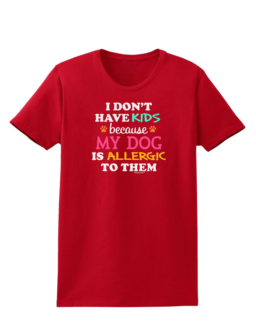 I Don't Have Kids - Dog Womens Dark T-Shirt-TooLoud-Black-X-Small-Davson Sales