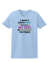 I Don't Have Kids - Dog Womens T-Shirt-Womens T-Shirt-TooLoud-Light-Blue-X-Small-Davson Sales