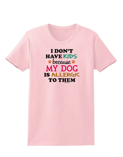 I Don't Have Kids - Dog Womens T-Shirt-Womens T-Shirt-TooLoud-PalePink-X-Small-Davson Sales