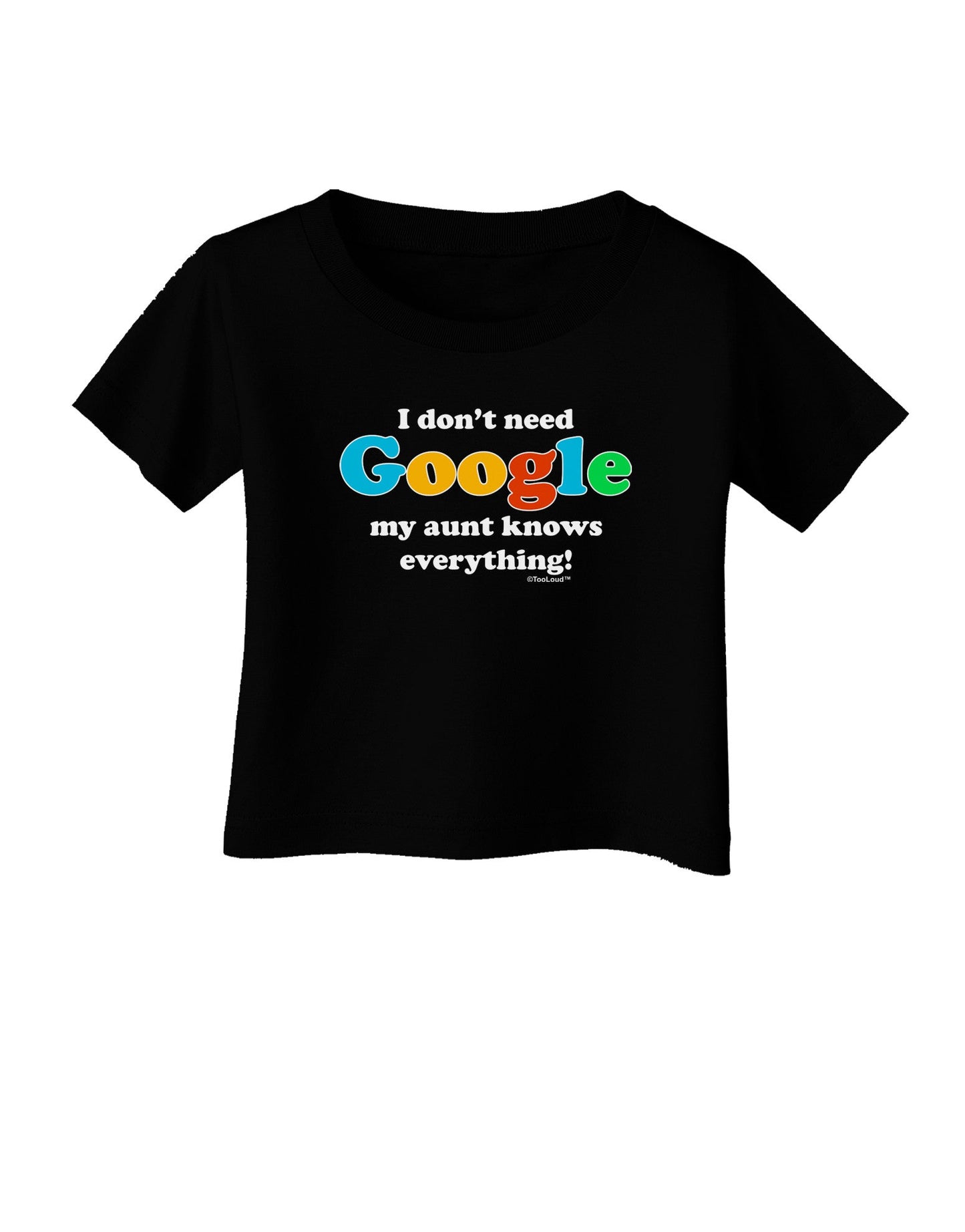 I Don't Need Google - Aunt Infant T-Shirt Dark-Infant T-Shirt-TooLoud-Black-06-Months-Davson Sales