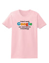 I Don't Need Google - Aunt Womens T-Shirt-Womens T-Shirt-TooLoud-PalePink-X-Small-Davson Sales