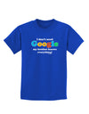 I Don't Need Google - Brother Childrens Dark T-Shirt-Childrens T-Shirt-TooLoud-Royal-Blue-X-Small-Davson Sales