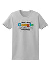 I Don't Need Google - Brother Womens T-Shirt-Womens T-Shirt-TooLoud-AshGray-X-Small-Davson Sales