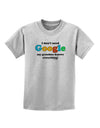 I Don't Need Google - Grandma Childrens T-Shirt-Childrens T-Shirt-TooLoud-AshGray-X-Small-Davson Sales