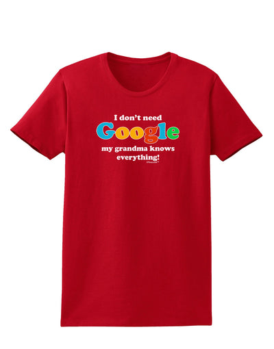 I Don't Need Google - Grandma Womens Dark T-Shirt-Womens T-Shirt-TooLoud-Red-X-Small-Davson Sales