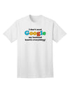 I Don't Need Google - Husband Adult T-Shirt - A Must-Have Addition to Your Wardrobe-Mens T-shirts-TooLoud-White-Small-Davson Sales