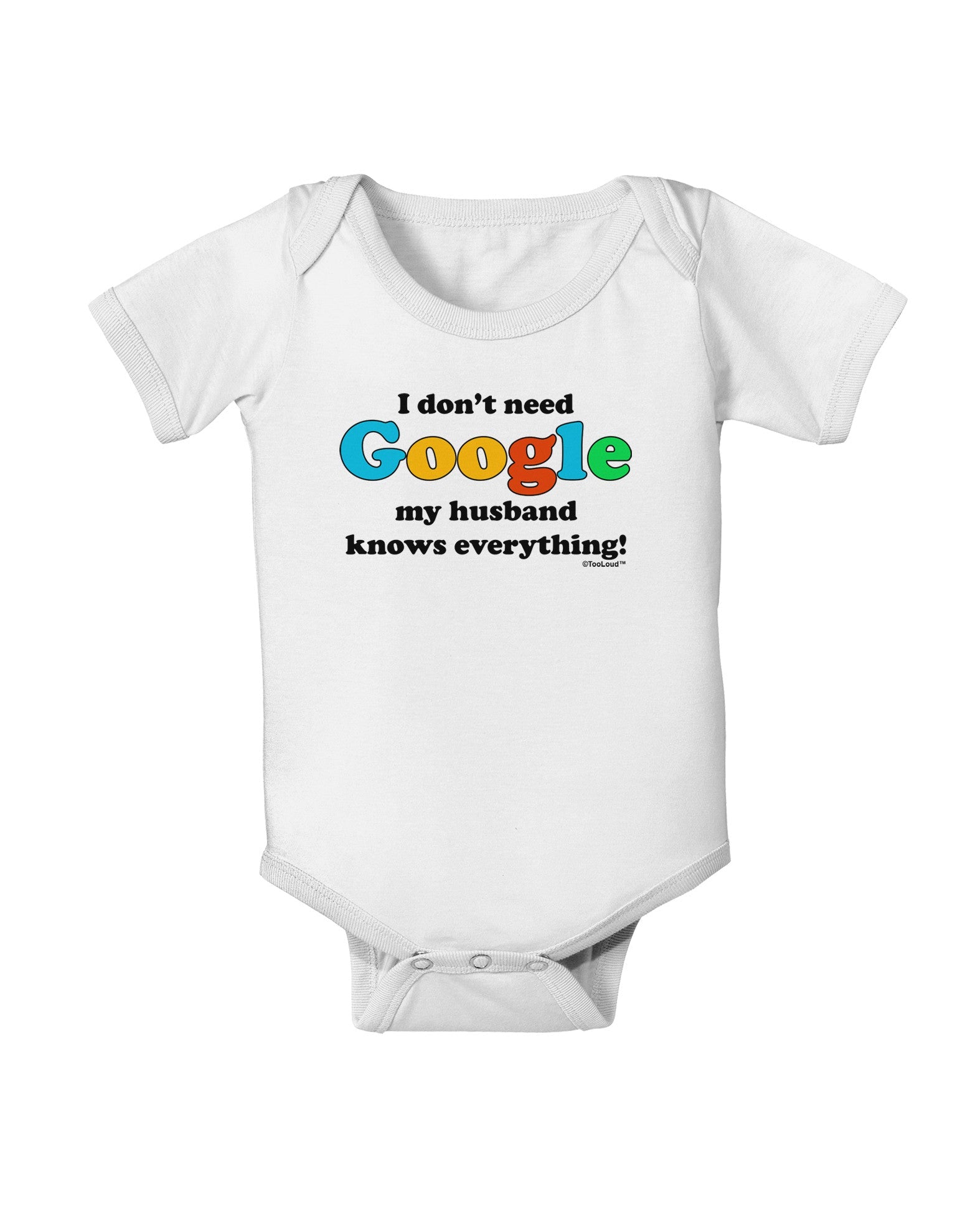 I Don't Need Google - Husband Baby Romper Bodysuit-Baby Romper-TooLoud-White-06-Months-Davson Sales