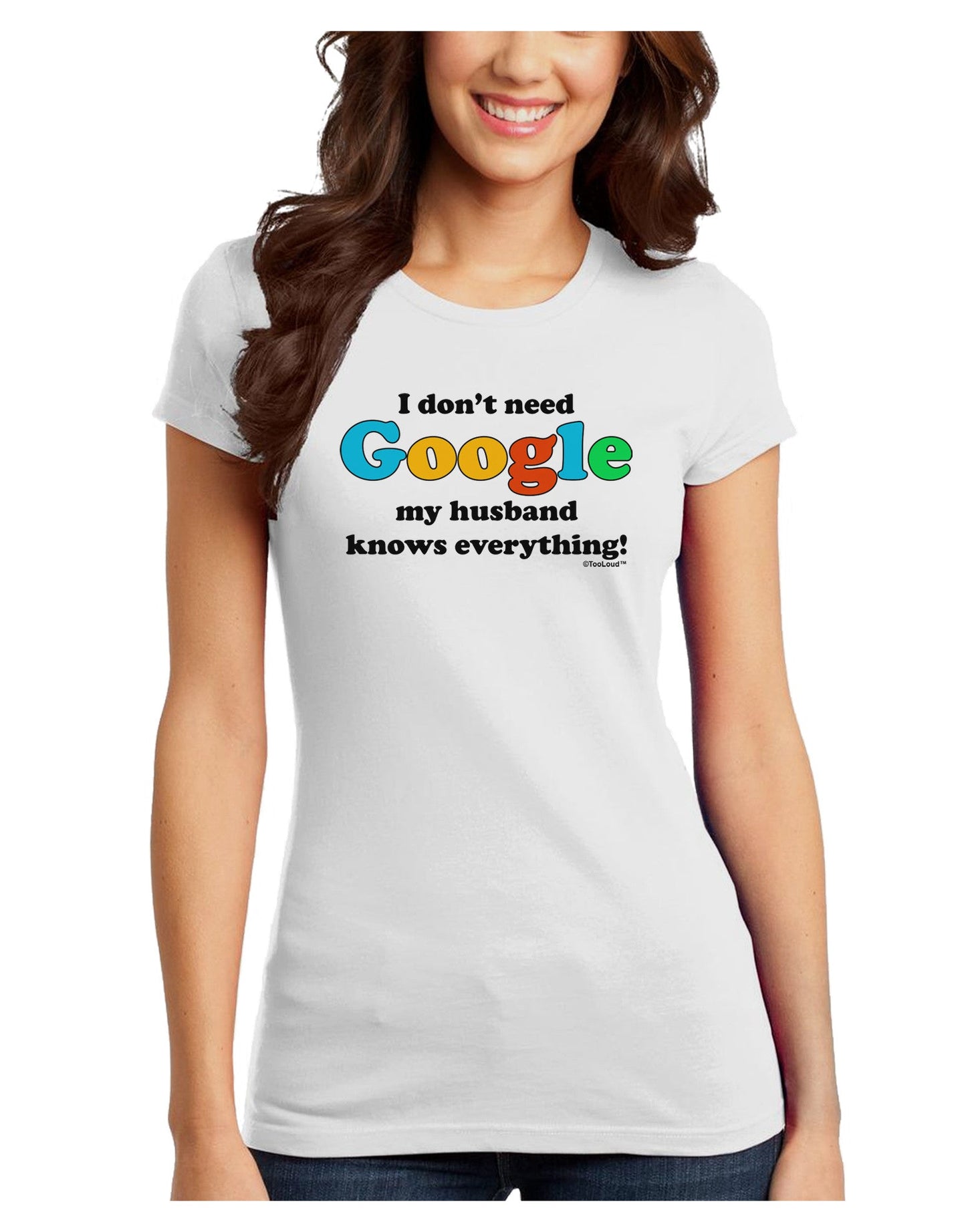 I Don't Need Google - Husband Juniors T-Shirt-Womens Juniors T-Shirt-TooLoud-White-Juniors Fitted XS-Davson Sales