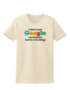 I Don't Need Google - Husband Womens T-Shirt-Womens T-Shirt-TooLoud-Natural-X-Small-Davson Sales