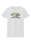 I Don't Need Google - Husband Womens T-Shirt-Womens T-Shirt-TooLoud-White-X-Small-Davson Sales