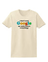 I Don't Need Google - Uncle Womens T-Shirt-Womens T-Shirt-TooLoud-Natural-X-Small-Davson Sales