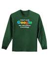 I Don't Need Google - Wife Adult Long Sleeve Dark T-Shirt-TooLoud-Dark-Green-Small-Davson Sales