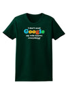 I Don't Need Google - Wife Womens Dark T-Shirt-Womens T-Shirt-TooLoud-Forest-Green-Small-Davson Sales