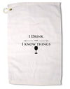 I Drink and I Know Things funny Premium Cotton Golf Towel - 16 x 25 inch by TooLoud-Golf Towel-TooLoud-16x25"-Davson Sales