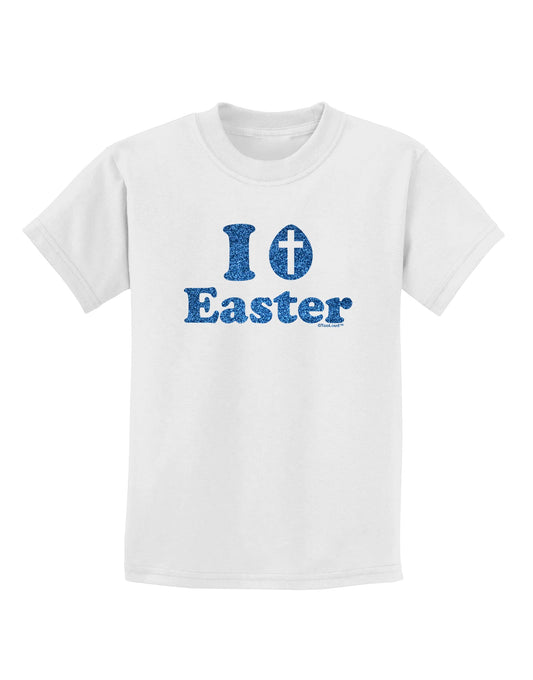 I Egg Cross Easter - Blue Glitter Childrens T-Shirt by TooLoud-Childrens T-Shirt-TooLoud-White-X-Small-Davson Sales