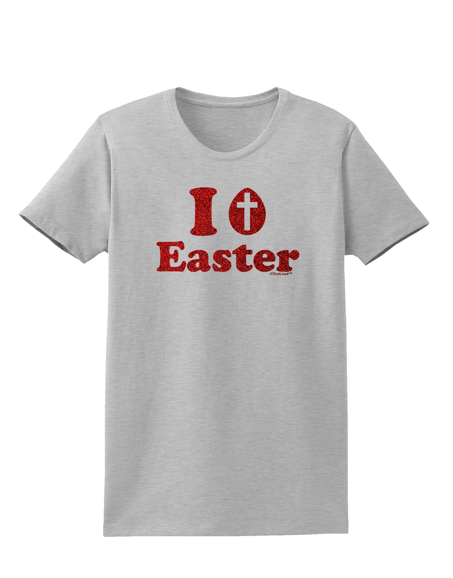 I Egg Cross Easter - Red Glitter Womens T-Shirt by TooLoud-Womens T-Shirt-TooLoud-AshGray-X-Small-Davson Sales