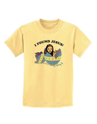 I Found Jesus - Easter Egg Childrens T-Shirt-Childrens T-Shirt-TooLoud-Daffodil-Yellow-X-Small-Davson Sales