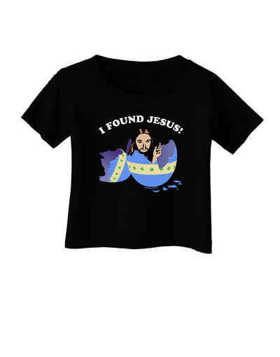 I Found Jesus - Easter Egg Infant T-Shirt Dark-Infant T-Shirt-TooLoud-Black-06-Months-Davson Sales